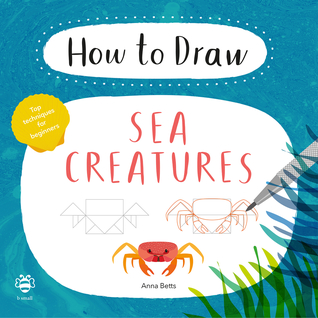 Download How to Draw Sea Creatures: Top Techniques for Beginners - Anna Betts | PDF