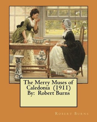 Read The Merry Muses of Caledonia (1911) By: Robert Burns - Robert Burns file in PDF