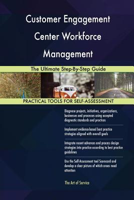 Download Customer Engagement Center Workforce Management The Ultimate Step-By-Step Guide - Gerardus Blokdyk | PDF