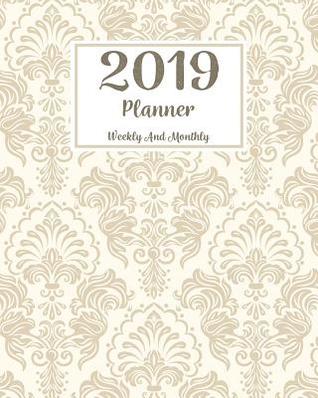 Read 2019 Planner Weekly and Monthly: Monthly Schedule Organizer - Agenda Planner 2019, 12months Calendar, Appointment Notebook, Monthly Planner, to Do List - Alicia Clays | PDF