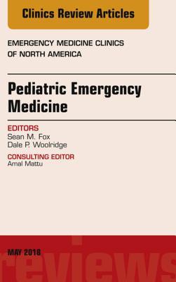 Read Pediatric Emergency Medicine, an Issue of Emergency Medicine Clinics of North America, E-Book - Sean M. Fox | ePub