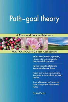 Read Path-goal theory A Clear and Concise Reference - Gerardus Blokdyk | PDF