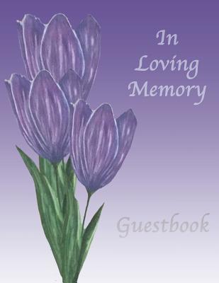 Read In Loving Memory: In Loving Memory: Funeral Guest Book, Memorial Guest Book, Condolence Book, Remembrance Book for Funerals, Memorial Service Guest Book -  file in PDF