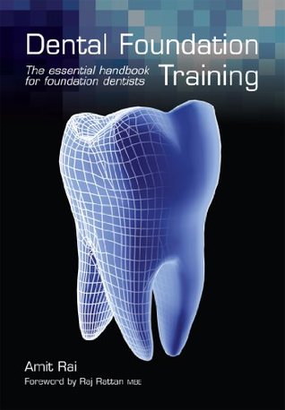 Read Online Dental Foundation Training: the essential handbook for foundation dentists - Amit Rai file in PDF