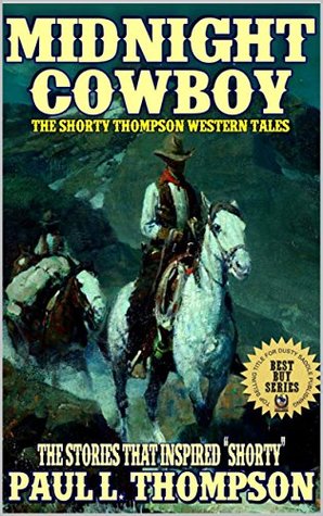 Download Midnight Cowboy: The Shorty Thompson Western Tales: The Stories That Inspired “Shorty” - Paul L. Thompson file in PDF