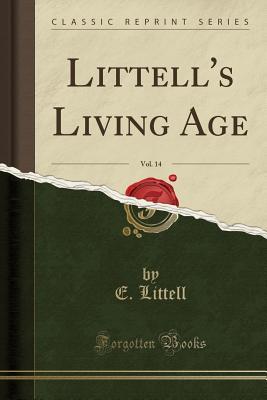 Read Littell's Living Age, Vol. 14 (Classic Reprint) - E Littell file in ePub