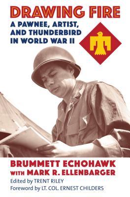 Full Download Drawing Fire: A Pawnee, Artist, and Thunderbird in World War II - Brummett Echohawk file in ePub