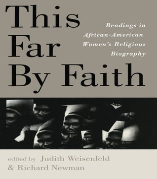 Download This Far By Faith: Readings in African-American Women's Religious Biography - Judith Weisenfeld | ePub