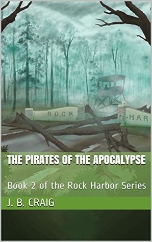 Read The Pirates of the Apocalypse: Book 2 of the Rock Harbor Series - J.B. Craig file in ePub