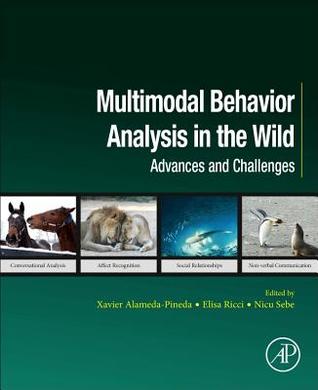 Download Multimodal Behavior Analysis in the Wild: Advances and Challenges - Xavier Alameda-Pineda file in ePub