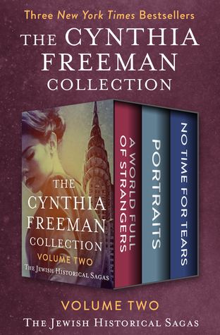 Full Download The Cynthia Freeman Collection Volume Two: The Jewish Historical Sagas - Cynthia Freeman file in ePub