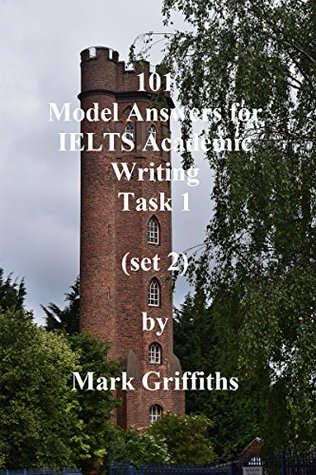 Full Download 101 Model Answers for IELTS Academic Writing Task 1 (set 2) - Mark Griffiths | ePub