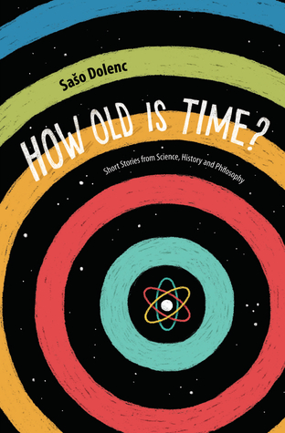 Read How Old is Time?: Short Stories from Science, History and Philosophy - Sašo Dolenc file in ePub