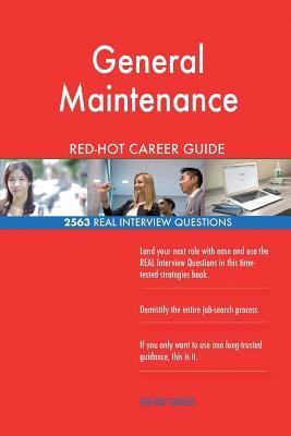 Full Download General Maintenance Red-Hot Career Guide; 2563 Real Interview Questions - Red-Hot Careers file in ePub