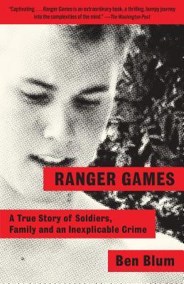 Download Ranger Games: A Story of Soldiers, Family and an Inexplicable Crime - Ben Blum | ePub