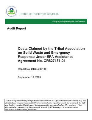 Read Costs Claimed by the Tribal Association on Solid Waste and Emergency Response Under EPA Assistance Agreement No. Cr827181-01 . - Office of the Investigator General | ePub