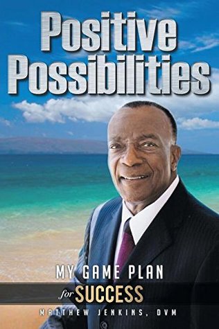 Full Download Positive Possibilities: My Game Plan for Success - Matthew Jenkins file in ePub