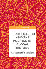 Download Eurocentrism and the Politics of Global History - Alessandro Stanziani file in ePub