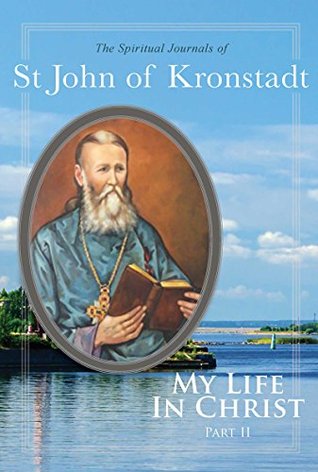 Read My Life in Christ: The Spiritual Journals of St John of Kronstadt, Part 2 - Ivan Ilyich Sergiev file in ePub