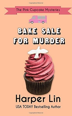 Full Download Bake Sale for Murder (The Pink Cupcake Mysteries) - Harper Lin | ePub