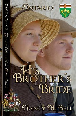 Read His Brother's Bride Canadian Historical Brides Collection Book 2: Ontario - Nancy Marie Bell file in PDF