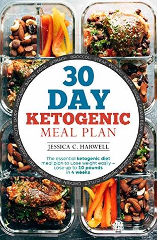 Download 30 Day ketogenic Meal Plan: The Essential Ketogenic Diet Meal Plan to Lose Weight Easily - Lose Up to 10 Pounds in 4 Weeks (Ketogenic Diet for Beginners, Low-Carb, High Fat Recipes) - Jessica C. Harwell file in PDF