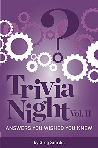 Full Download Trivia Night: Answers You Wished You Knew: Volume II - Greg Smrdel file in PDF