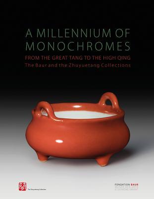 Read A Millennium of Monochromes: From the Great Tang to the High Qing. the Baur and the Zhuyuetang Collections - Peter Y K Lam | ePub