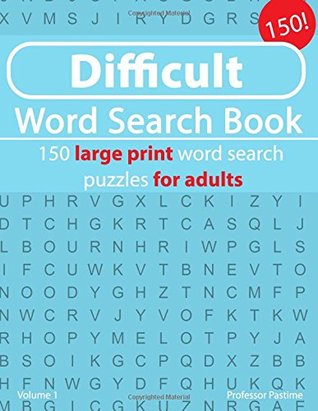 Download Difficult Word Search Book: 150 large print word search puzzles for adults (Difficult Word Search Book's) (Volume 1) - Professor Pastime file in ePub