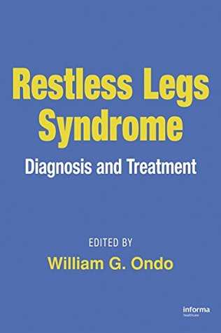 Read Restless Legs Syndrome: Diagnosis and Treatment (Neurological Disease and Therapy) - William G. Ondo | PDF