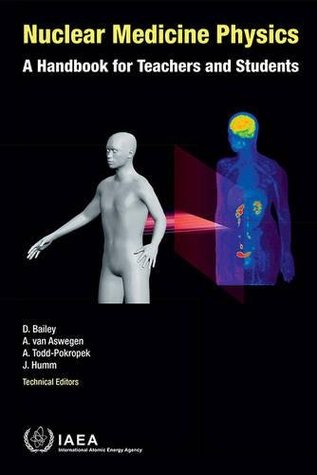 Download Nuclear Medicine Physics: A Handbook For Teachers And Students - International Atomic Energy Agency file in ePub