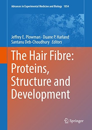 Download The Hair Fibre: Proteins, Structure and Development (Advances in Experimental Medicine and Biology) - Jeffrey Plowman file in ePub