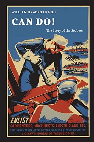 Read Can Do! (Annotated): The Story of the Seabees - William Bradford Huie file in PDF