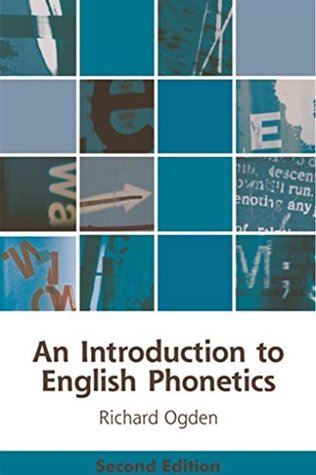 Read Introduction to English Phonetics (Edinburgh Textbooks on the English Language) - Richard Ogden file in ePub