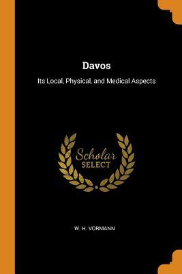 Read Davos: Its Local, Physical, and Medical Aspects - W H Vormann | PDF