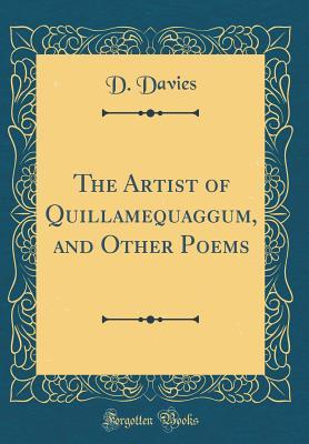 Download The Artist of Quillamequaggum, and Other Poems (Classic Reprint) - D Davies file in PDF