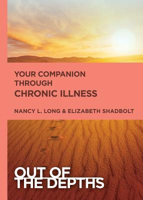 Read Online Out of the Depths: Your Companion Through Chronic Illness - Lauren Dunkle Dancey | PDF