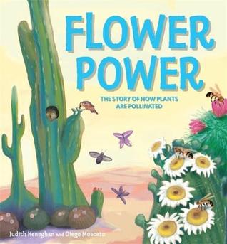 Read Online Plant Life: Flower Power: The Story of How Plants Are Pollinated - Judith Heneghan file in PDF