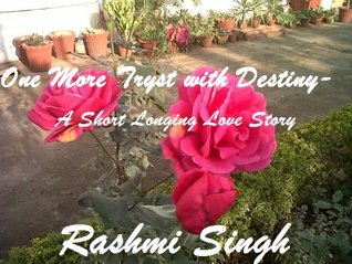 Read One More Tryst with Destiny – A Short Longing Love Story. - Rashmi Singh file in PDF