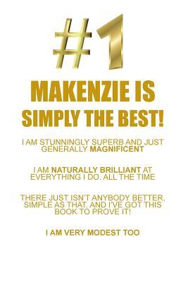 Read MAKENZIE IS SIMPLY THE BEST AFFIRMATIONS WORKBOOK Positive Affirmations Workbook Includes: Mentoring Questions, Guidance, Supporting You - Affirmations World | ePub