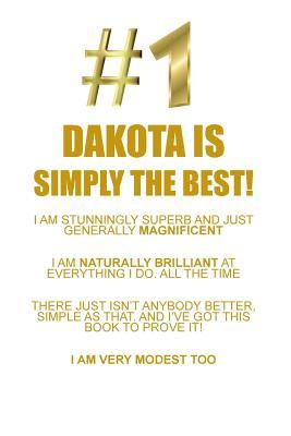 Read DAKOTA IS SIMPLY THE BEST AFFIRMATIONS WORKBOOK Positive Affirmations Workbook Includes: Mentoring Questions, Guidance, Supporting You - Affirmations World file in ePub