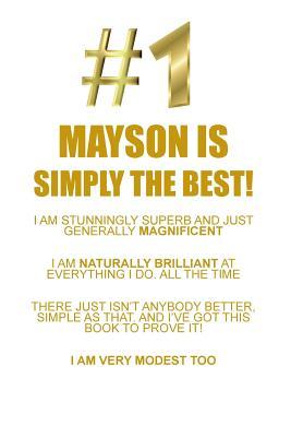 Read Online MAYSON IS SIMPLY THE BEST AFFIRMATIONS WORKBOOK Positive Affirmations Workbook Includes: Mentoring Questions, Guidance, Supporting You - Affirmations World file in PDF