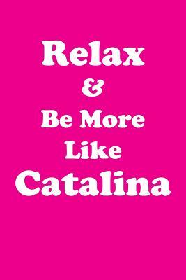 Read Online Relax & Be More Like Catalina Affirmations Workbook Positive Affirmations Workbook Includes: Mentoring Questions, Guidance, Supporting You - Affirmations World file in PDF