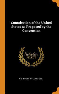 Download Constitution of the United States as Proposed by the Convention - U.S. Congress file in ePub