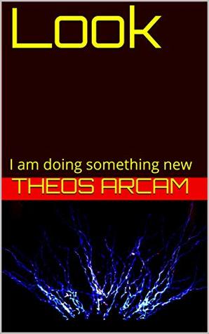 Download Look: I am doing something new (The Biggest Revival Book 1) - T. Arcam file in PDF