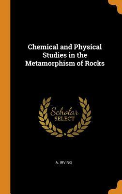 Full Download Chemical and Physical Studies in the Metamorphism of Rocks - A. Irving | PDF