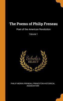 Full Download The Poems of Philip Freneau: Poet of the American Revolution; Volume 1 - Philip Freneau | ePub