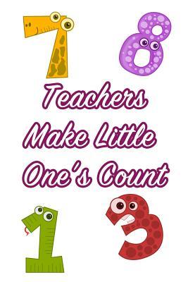 Full Download Teachers Make Little Ones Count: Blank Lined Journal Notebook for Men or Women Educators -  file in ePub