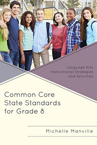 Read Online Common Core State Standards for Grade 8: Language Arts Instructional Strategies and Activities - Michelle Manville | ePub