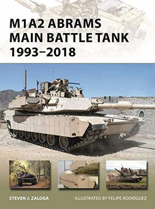 Download M1A2 Abrams Main Battle Tank 1993–2018 (New Vanguard Book 268) - Steven J. Zaloga | PDF